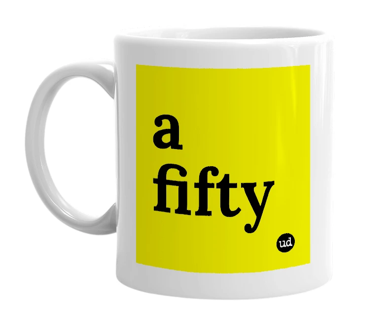 White mug with 'a fifty' in bold black letters