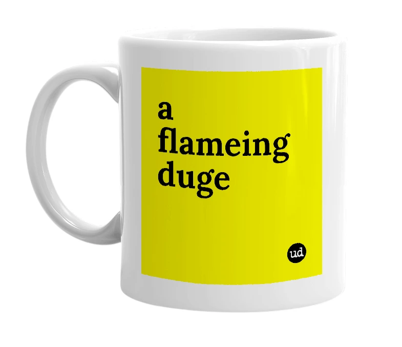 White mug with 'a flameing duge' in bold black letters