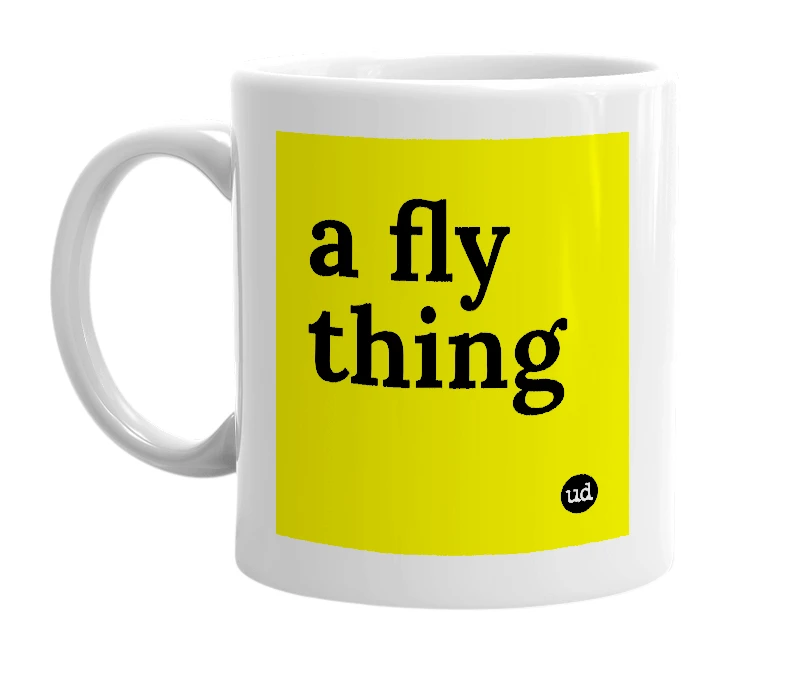 White mug with 'a fly thing' in bold black letters