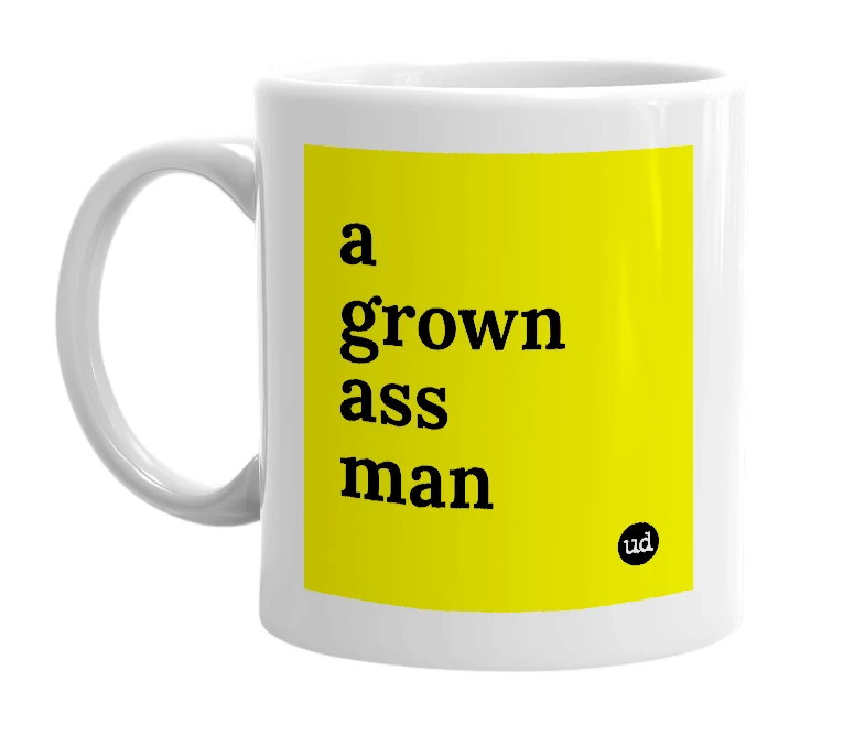 White mug with 'a grown ass man' in bold black letters