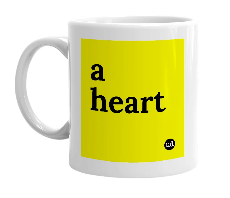 White mug with 'a heart' in bold black letters