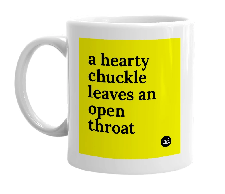 White mug with 'a hearty chuckle leaves an open throat' in bold black letters