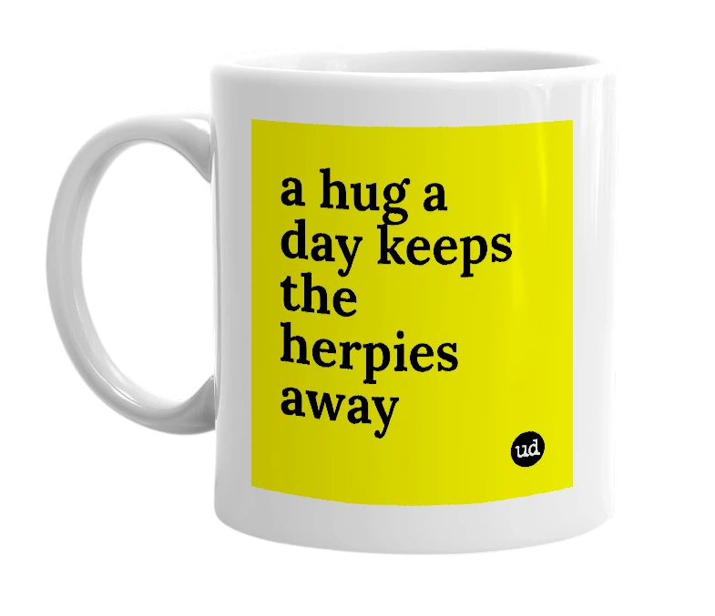 White mug with 'a hug a day keeps the herpies away' in bold black letters