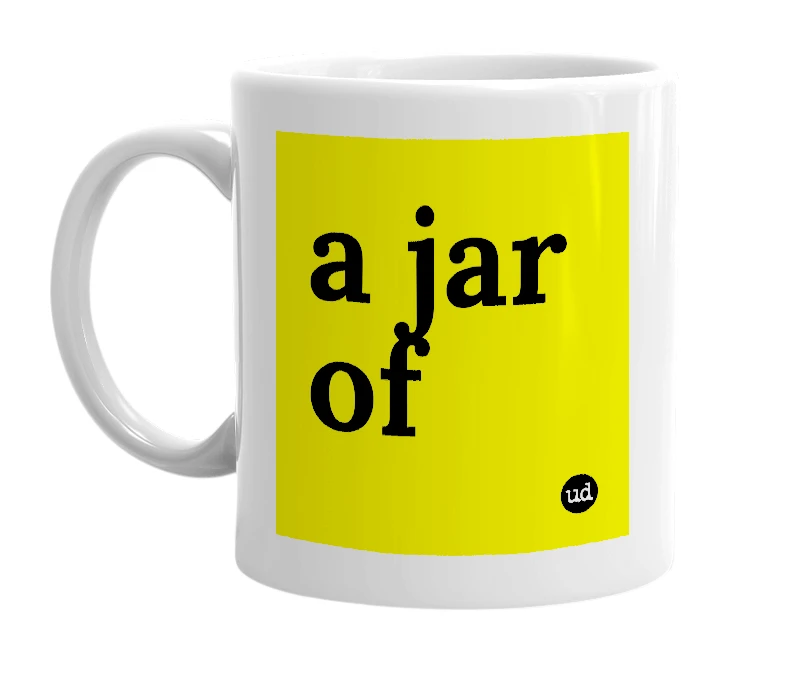 White mug with 'a jar of' in bold black letters