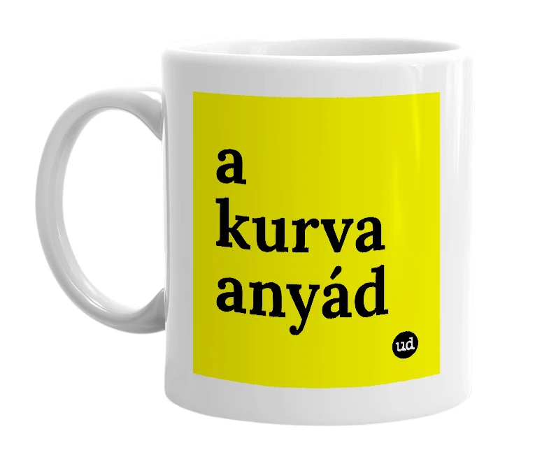 White mug with 'a kurva anyád' in bold black letters
