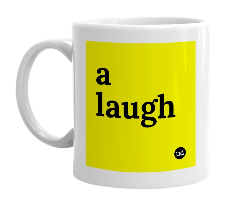 White mug with 'a laugh' in bold black letters
