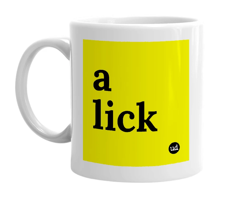 White mug with 'a lick' in bold black letters