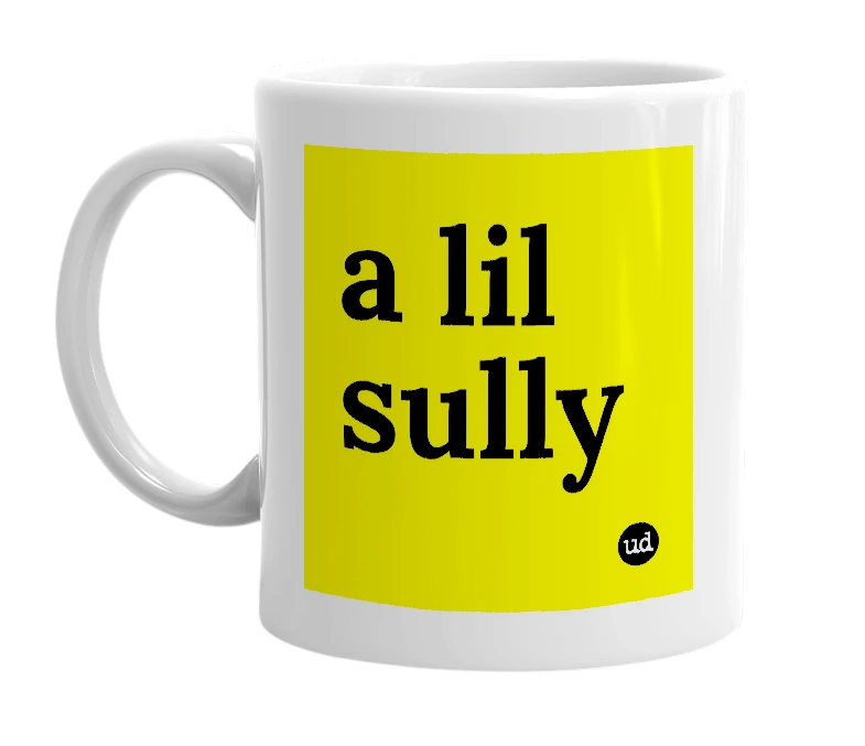 White mug with 'a lil sully' in bold black letters