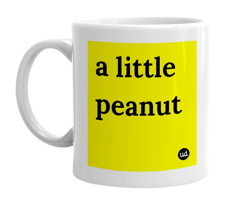 White mug with 'a little peanut' in bold black letters