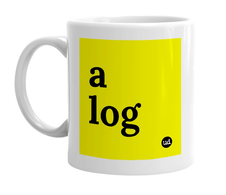 White mug with 'a log' in bold black letters