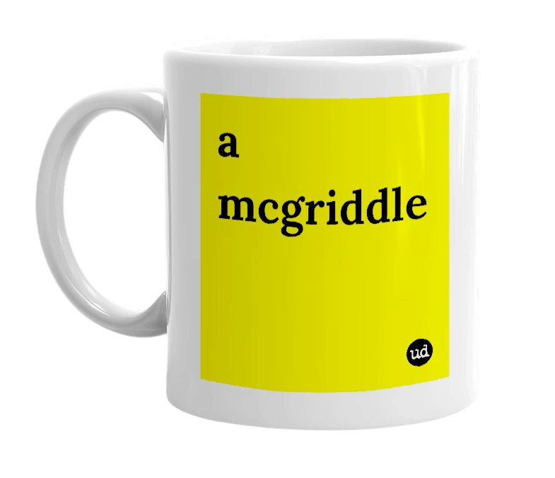 White mug with 'a mcgriddle' in bold black letters