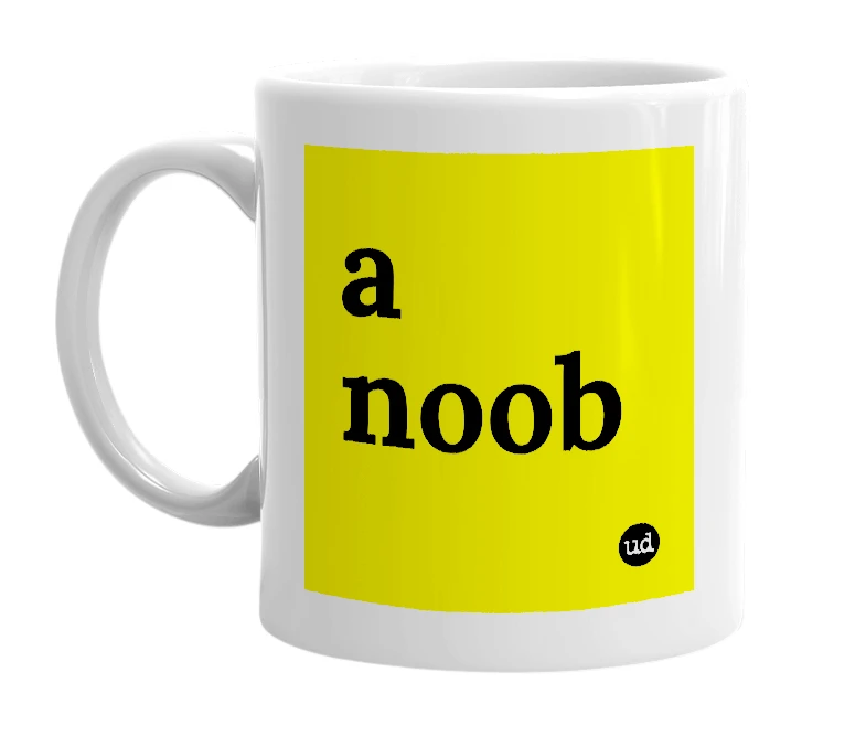 White mug with 'a noob' in bold black letters