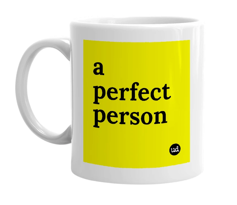 White mug with 'a perfect person' in bold black letters