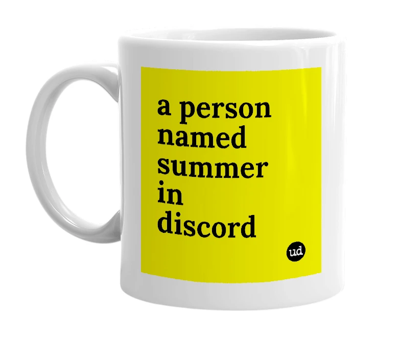 White mug with 'a person named summer in discord' in bold black letters