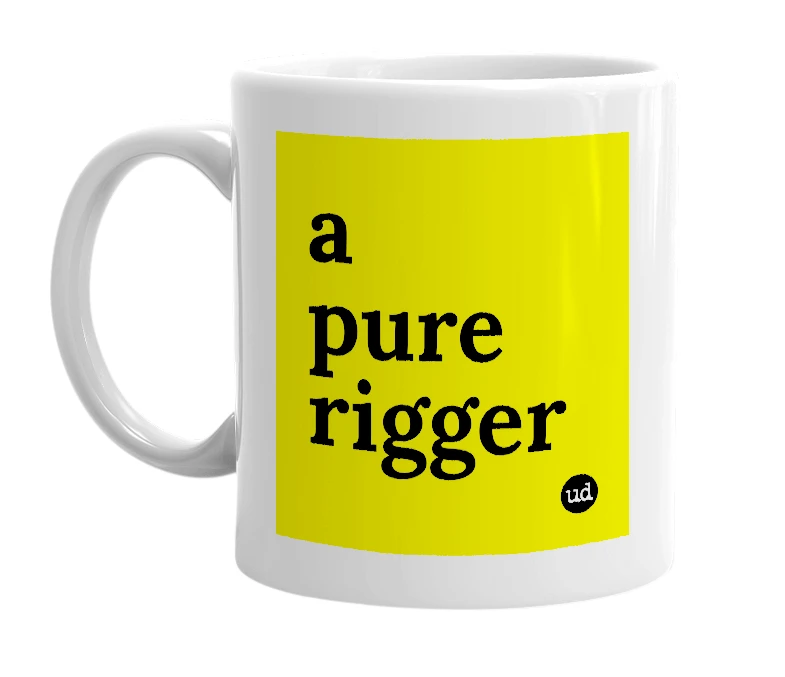 White mug with 'a pure rigger' in bold black letters