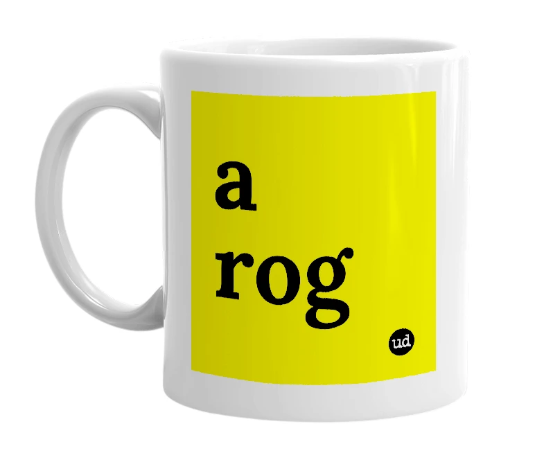 White mug with 'a rog' in bold black letters