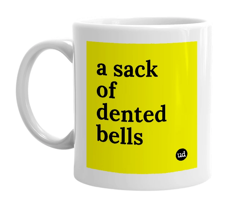 White mug with 'a sack of dented bells' in bold black letters