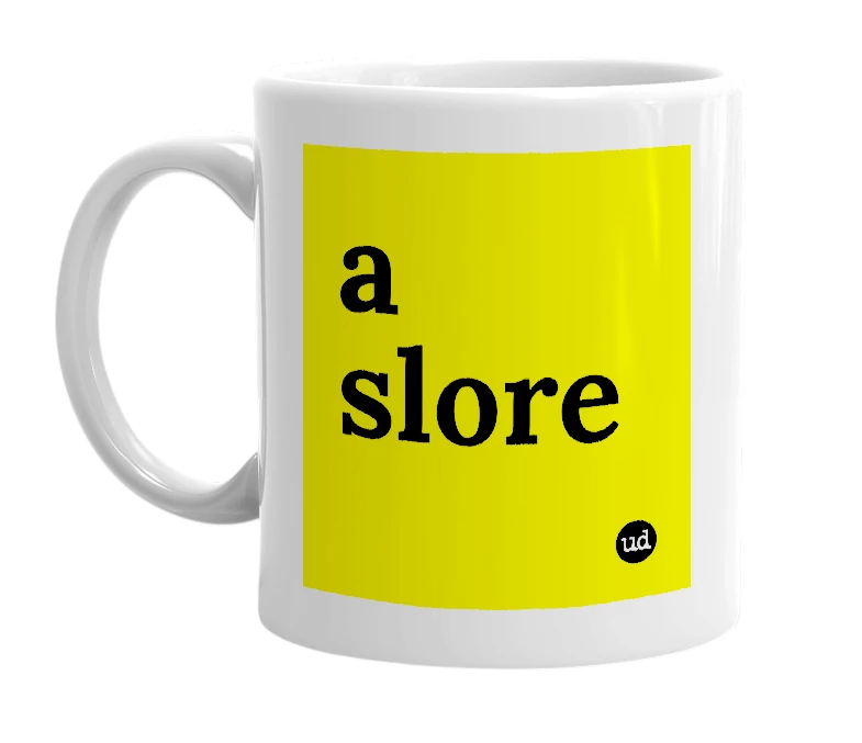 White mug with 'a slore' in bold black letters