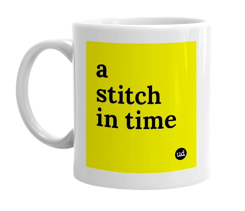 White mug with 'a stitch in time' in bold black letters