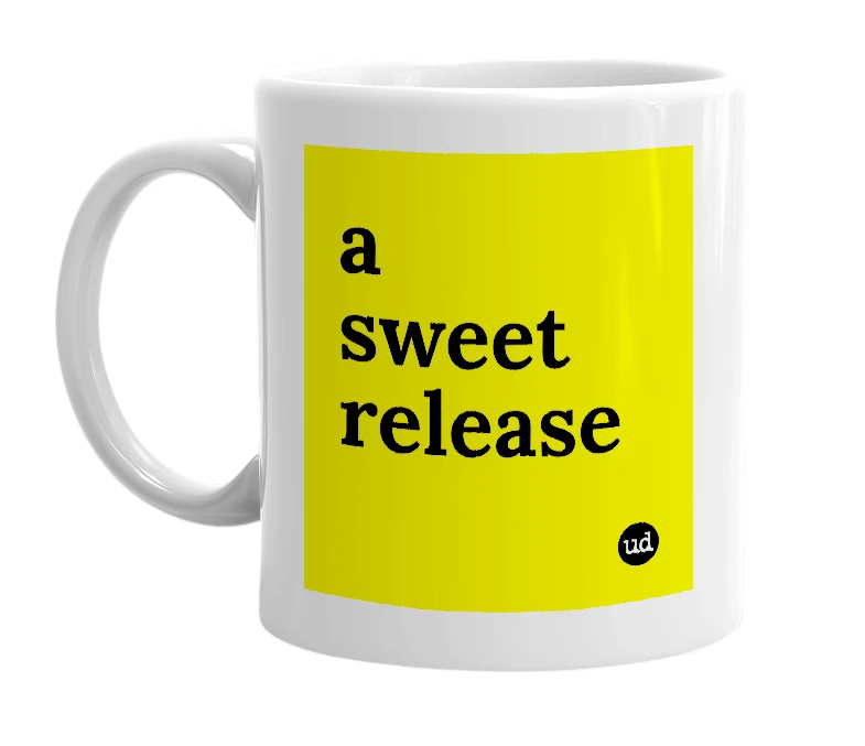 White mug with 'a sweet release' in bold black letters