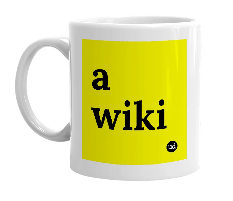 White mug with 'a wiki' in bold black letters