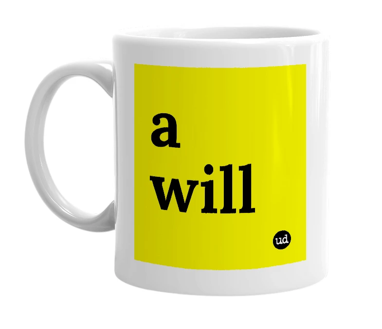 White mug with 'a will' in bold black letters