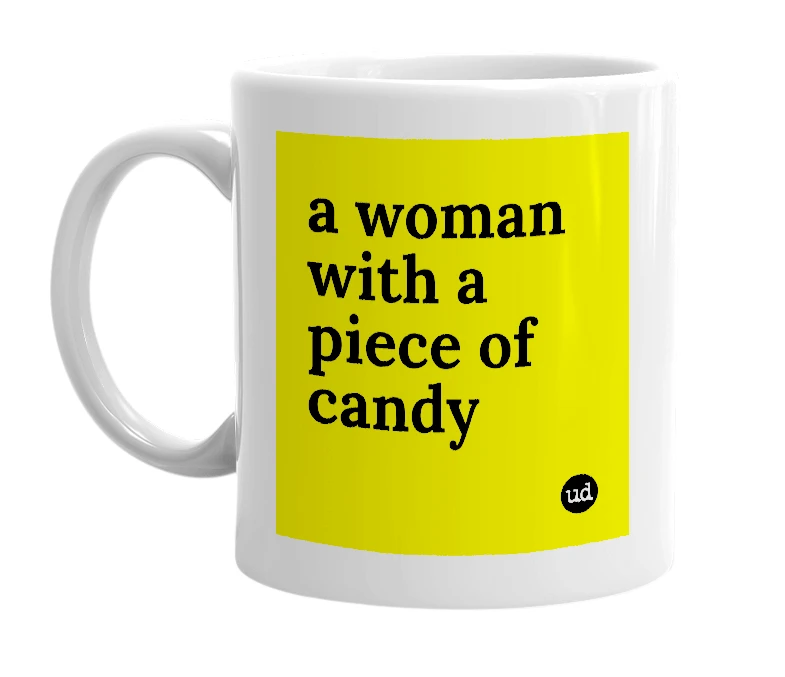 White mug with 'a woman with a piece of candy' in bold black letters