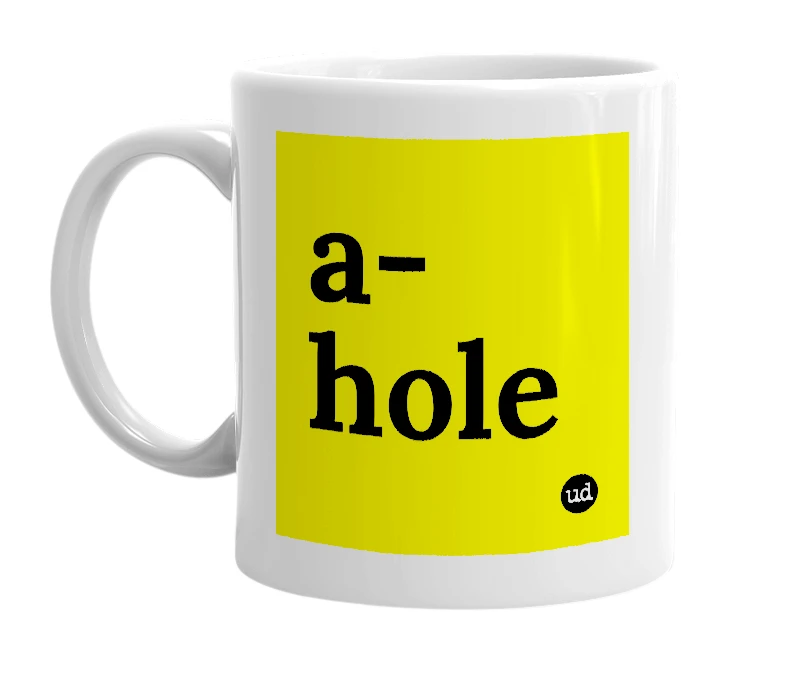 White mug with 'a-hole' in bold black letters