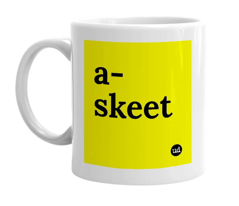 White mug with 'a-skeet' in bold black letters