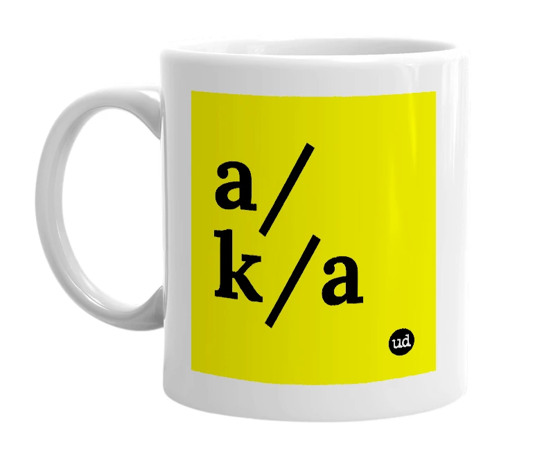 White mug with 'a/k/a' in bold black letters