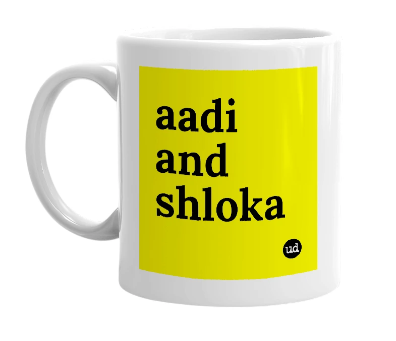 White mug with 'aadi and shloka' in bold black letters