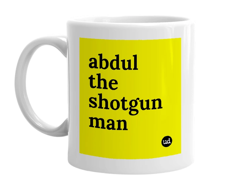 White mug with 'abdul the shotgun man' in bold black letters