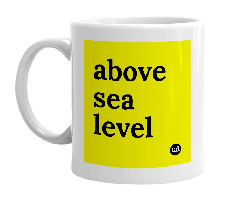 White mug with 'above sea level' in bold black letters