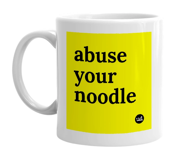 White mug with 'abuse your noodle' in bold black letters