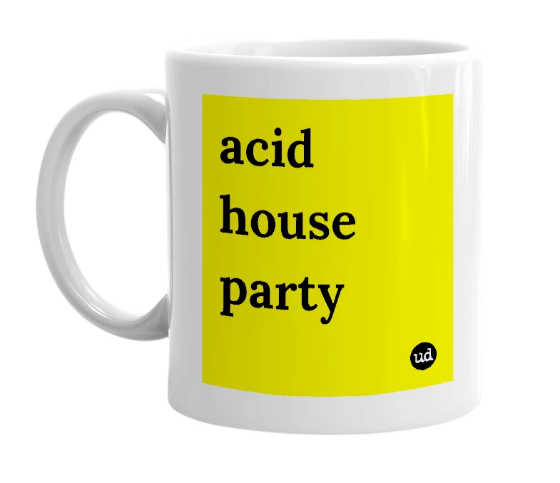 White mug with 'acid house party' in bold black letters