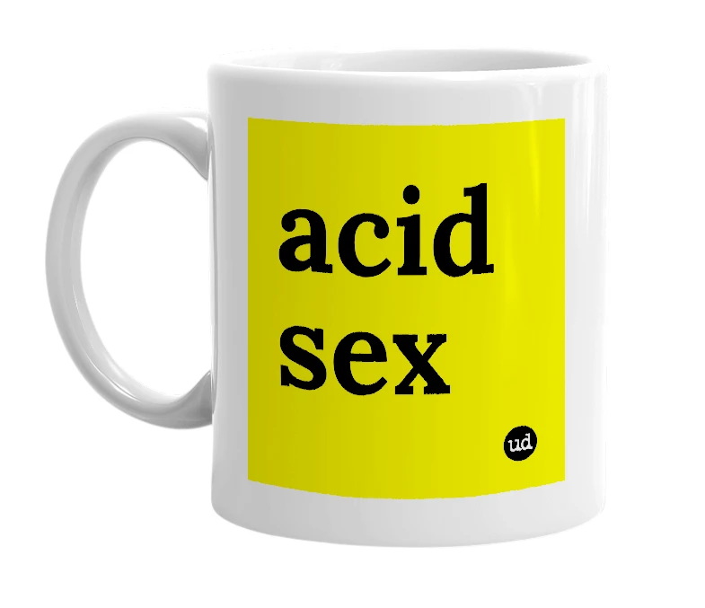 White mug with 'acid sex' in bold black letters