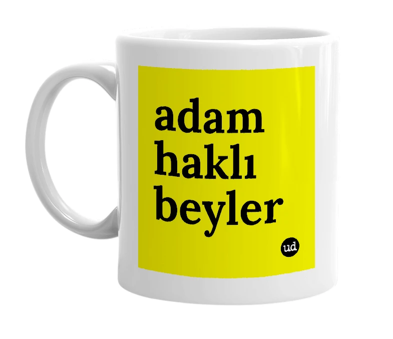 White mug with 'adam haklı beyler' in bold black letters