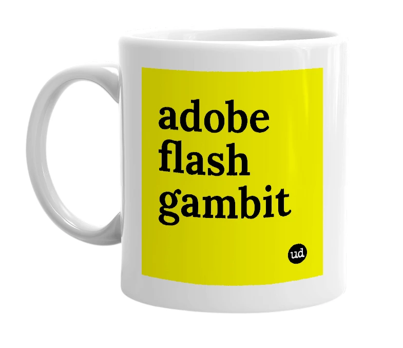 White mug with 'adobe flash gambit' in bold black letters