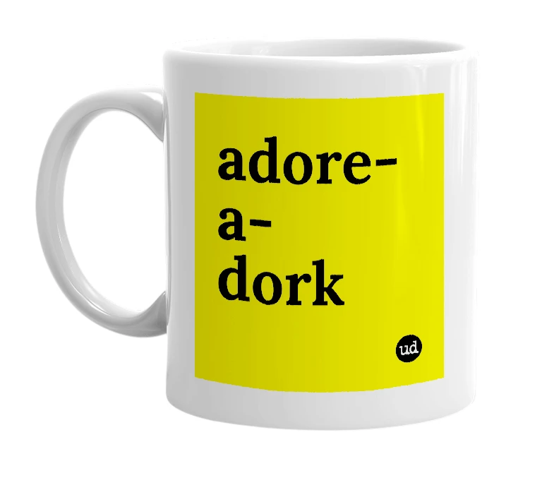 White mug with 'adore-a-dork' in bold black letters
