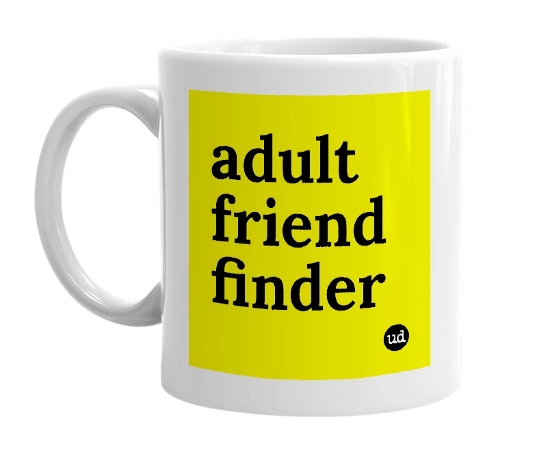 White mug with 'adult friend finder' in bold black letters