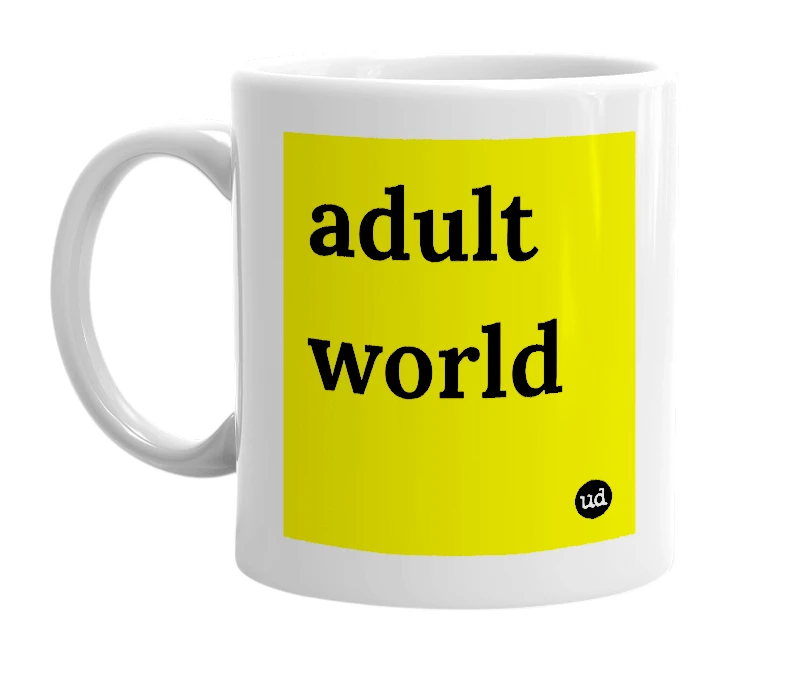 White mug with 'adult world' in bold black letters