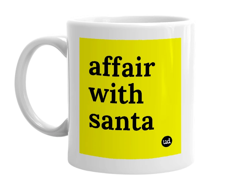 White mug with 'affair with santa' in bold black letters