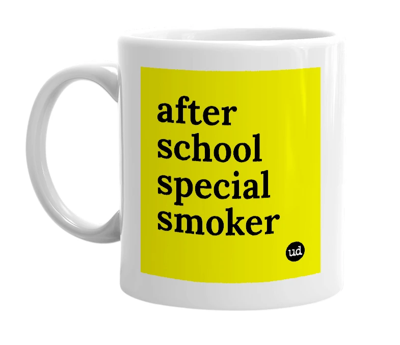 White mug with 'after school special smoker' in bold black letters