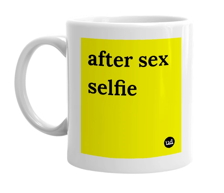 White mug with 'after sex selfie' in bold black letters