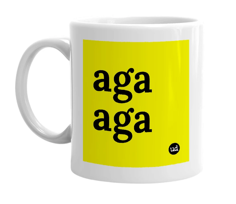 White mug with 'aga aga' in bold black letters