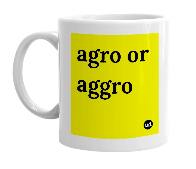 White mug with 'agro or aggro' in bold black letters