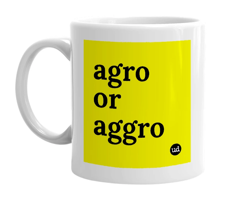 White mug with 'agro or aggro' in bold black letters