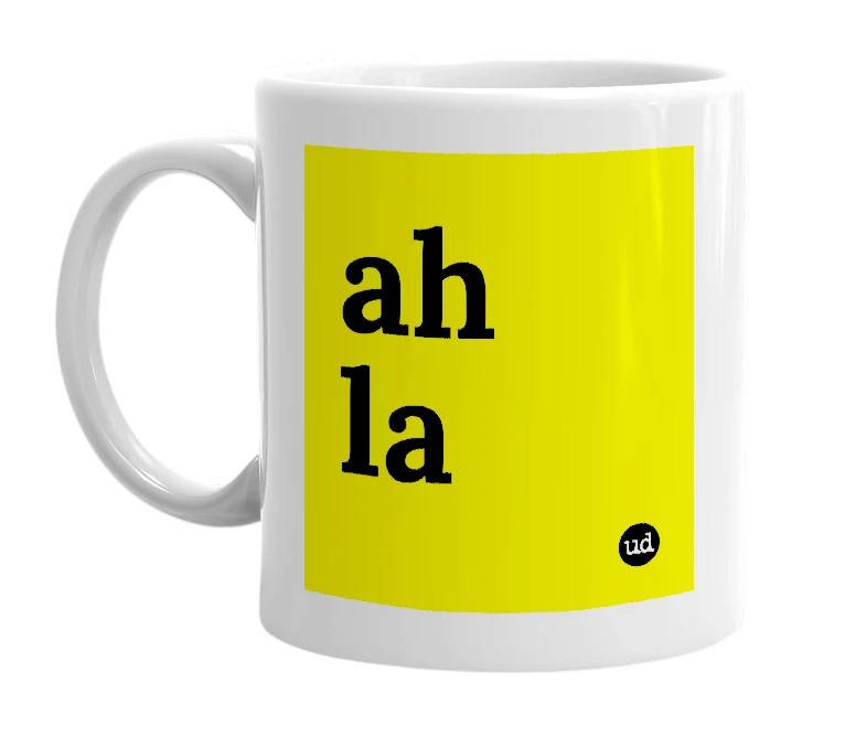 White mug with 'ah la' in bold black letters