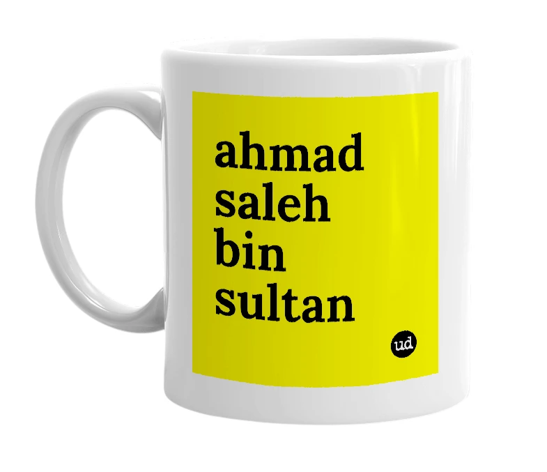 White mug with 'ahmad saleh bin sultan' in bold black letters
