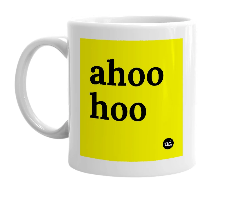White mug with 'ahoo hoo' in bold black letters